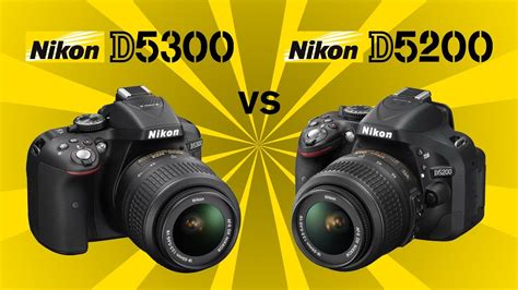 Nikon D5300 vs Nikon D5200 - YouTube