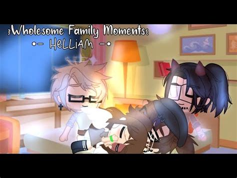 Wholesome Family Moments]• {Helliam} - YouTube