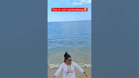 Lakshadweep🤪| This is kovalam Beach #shorts #youtube #shortfeed #youtubeshorts #viral #hushn ...