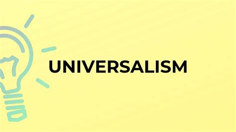 What is the meaning of the word UNIVERSALISM? - YouTube