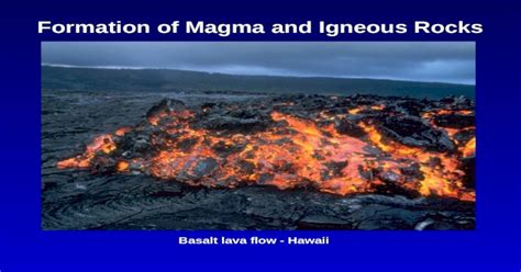 Formation of Magma and Igneous Rocks Basalt lava flow - Hawaii. - [PPT ...