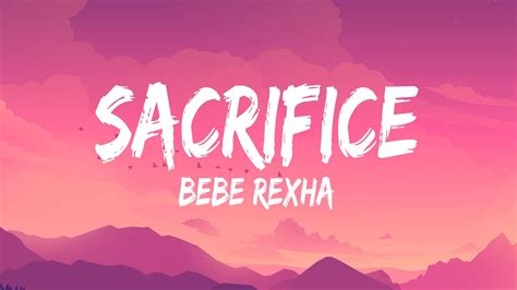 Bebe Rexha - Sacrifice (Lyrics) - YouTube