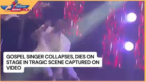 Gospel Singer Collapses, Dies on Stage in Tragic Scene Captured on Video - YouTube