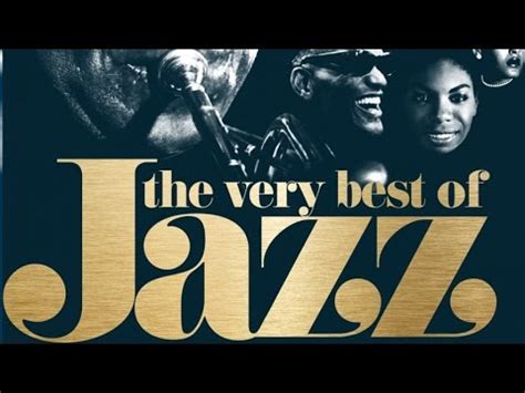 The Very Best of Jazz - 50 Unforgettable Tracks - YouTube