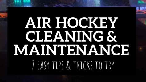 7+ Easy Tricks to Clean and Maintain Your Air Hockey Table