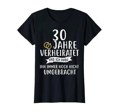 30 Jahre Verheiratet Lustiger Spruch Geschenk für Ehefrau T-Shirt | Geschenk ehefrau ...