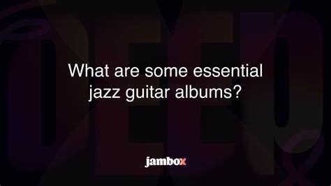 What are some essential jazz guitar albums? - Jambox Blog