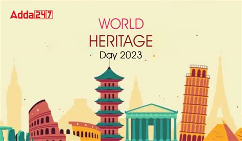 World Heritage Day 2023, Date, Theme & History