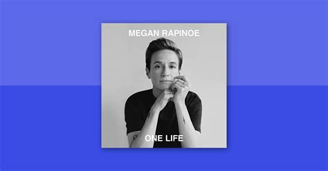 10+ of the Best Megan Rapinoe Quotes from Her Inspiring Memoir, One Life | Audible.com