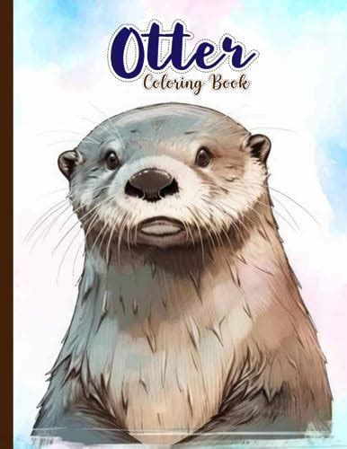 Otter Coloring Book: Sea Otter Coloring Book Gift For Otter Lovers by Anna C. Jett Press | Goodreads