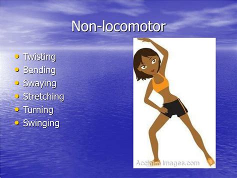 PPT - 8 Locomotor movements 8 Non-Locomotor movements PowerPoint ...