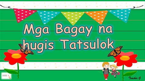 MGA BAGAY NA HUGIS TATSULOK - YouTube