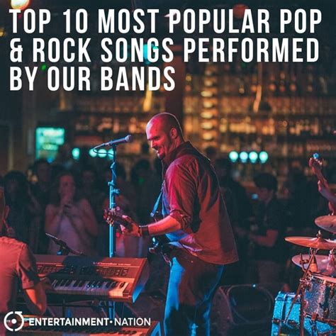 TOP 10 MOST POPULAR POP & ROCK SONGS PERFORMED BY OUR BANDS ...