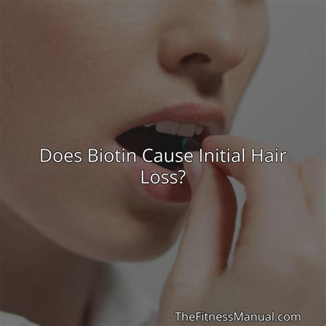 Does Biotin Cause Initial Hair Loss? - TheFitnessManual