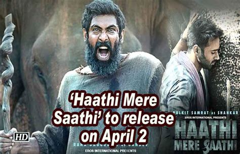 Haathi Mere Saathi Movie Full Details, Film Cast, Release Date 2020