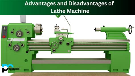 Advantages and Disadvantages of Lathe Machine