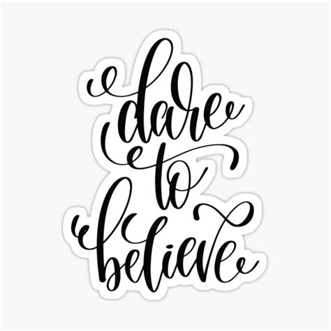 "Dare to Believe / Startup Inspirational Quote" Sticker for Sale by ...