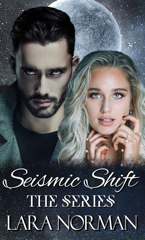 Seismic Shift: The Series by Lara Norman | Goodreads