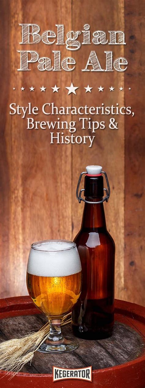 Belgian Pale Ale - Style Characteristics, Brewing Tips & History | Belgian pale ale, Pale ale ...