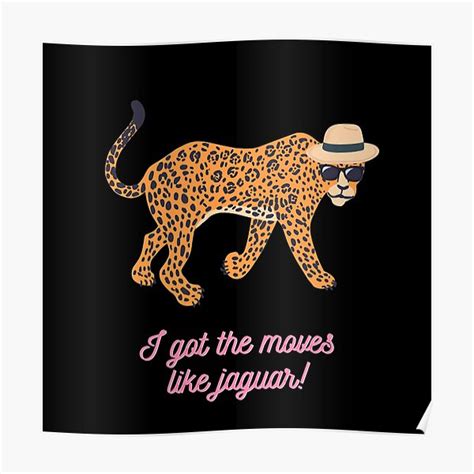 "I got the moves like jaguar joke meme" Poster for Sale by Weird-n ...