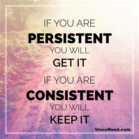 If you want to keep it...consistency IS the key! | Perfection quotes, Inspirational quotes, Quotes