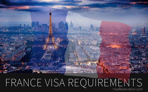 All You Need To Know About France Visa Requirements - Visa Reservation