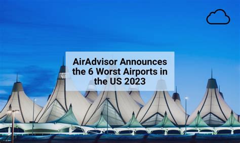 AirAdvisor Announces the 6 Worst Airports in the US for Delays in ...