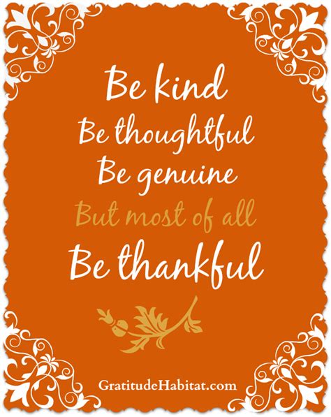 Be kind, thoughtful, genuine and most of all thankful. #thankful www.GratitudeHabitat.com… (With ...