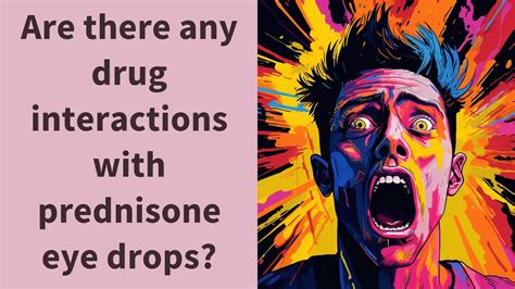 Are there any drug interactions with prednisone eye drops? - YouTube