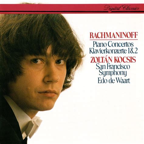 ‎Rachmaninov: Piano Concertos Nos. 1 & 2 de Zoltán Kocsis, San Francisco Symphony & Edo de Waart ...