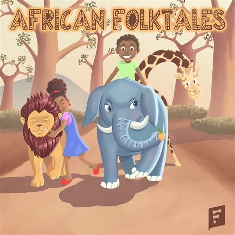 African Folktales - Traditional Bedtime Stories for the Modern Kid