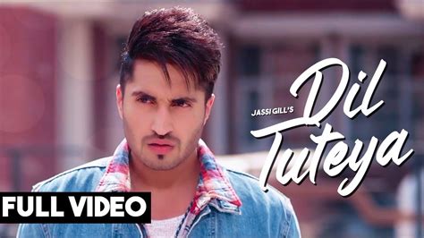 JASSI GILL - Dil Tuteya ( Full Song ) - Sad Love Story - Sad Punjabi Songs - YouTube