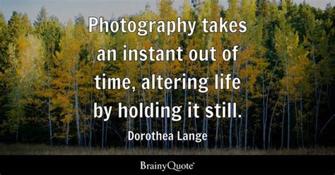 Dorothea Lange - Photography takes an instant out of time...