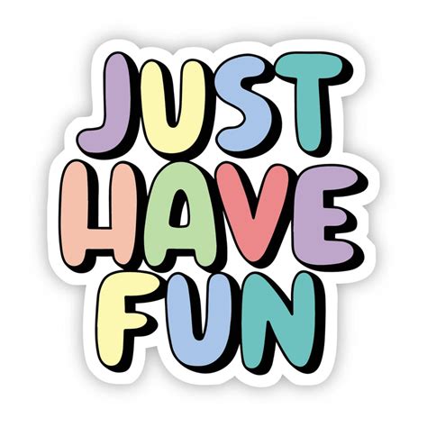 Just Have Fun Multicolor Aesthetic Sticker – Big Moods