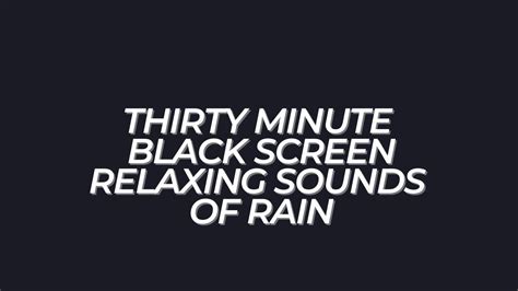 30 Minutes of relaxing rain sounds. Black Screen. - YouTube