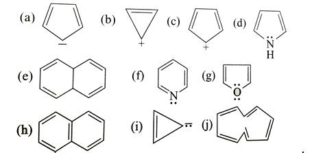 Which of the following does not satisfy Huckel's rule? (a) Benze