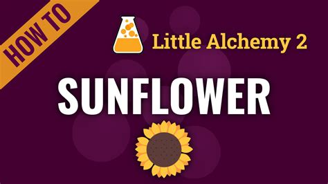 sunflower - Little Alchemy 2 Cheats