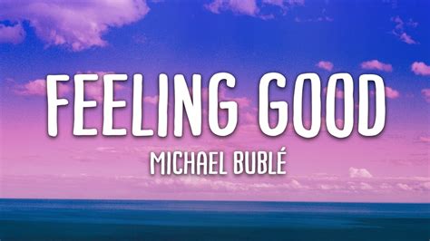 Michael Bublé - Feeling Good (Lyrics) - YouTube Music