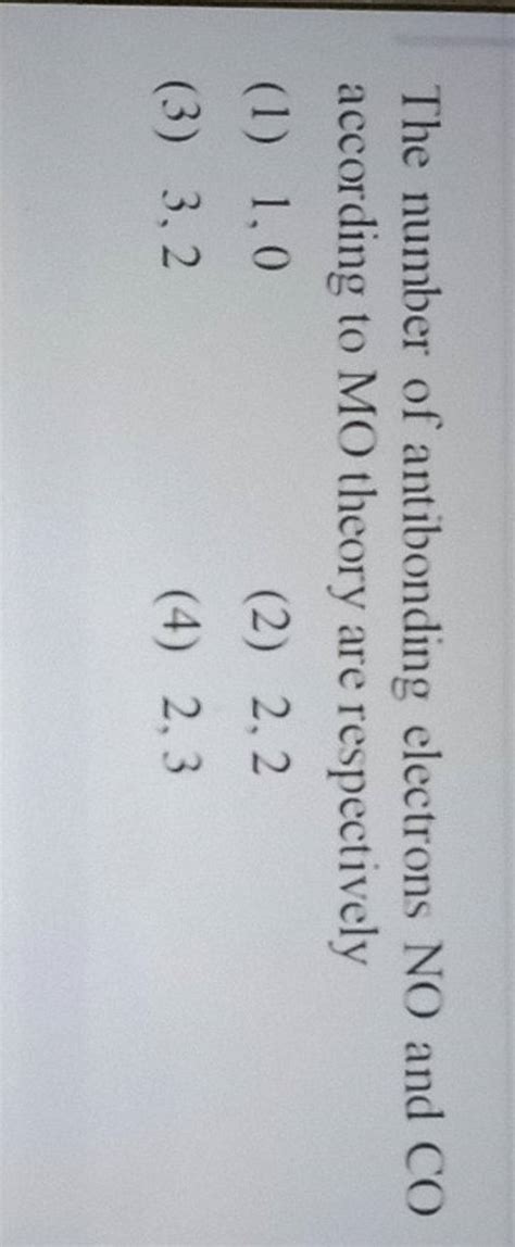 The number of antibonding electrons NO and CO according to MO theory are