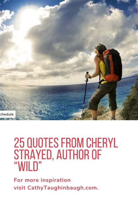 25 Quotes From Cheryl Strayed, Author of "Wild" - Cathy Taughinbaugh ...