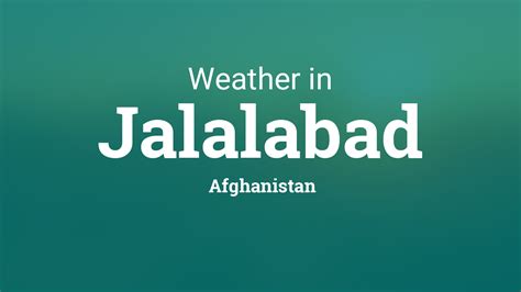 Weather for Jalalabad, Afghanistan