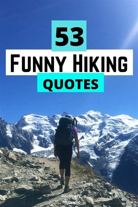 55 Funny Hiking Quotes: Best Hiking Sayings | Routinely Nomadic