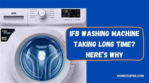 IFB Washing Machine Taking Long Time? Here’s Why