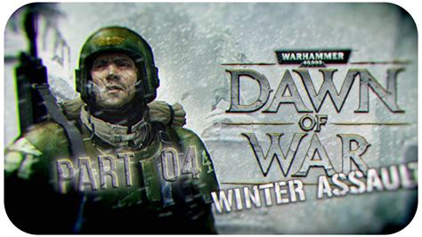 Warhammer 40,000: Dawn of War - Winter Assault (Gameplay - Part 04) [1080p][PC] - YouTube