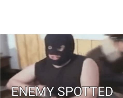 ENEMY SPOTTED Blank Template - Imgflip