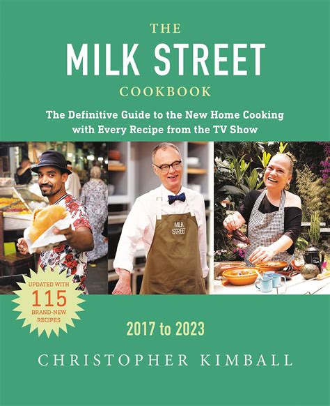 The Milk Street Cookbook: The Definitive Guide to the New Home Cooking, Featuring Every Recipe ...