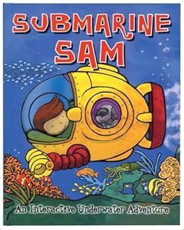 Submarine Sam (Quarto Children's Book): Beck Ward: 9780762424184 ...