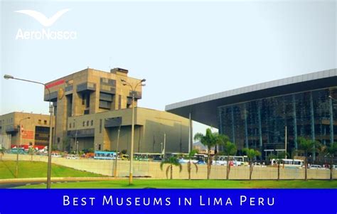 Best Museums In Lima Peru - AeroNasca 🥇