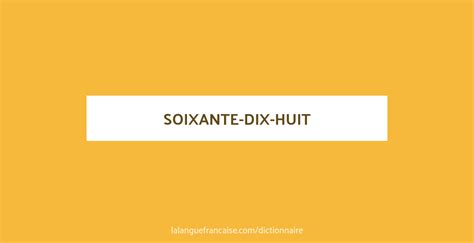 Définition de soixante-dix-huit | Dictionnaire français