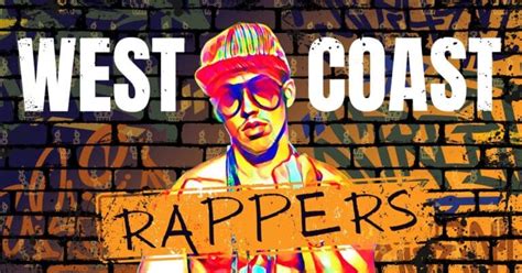 51 Best West Coast Rappers of All Time - Music Grotto